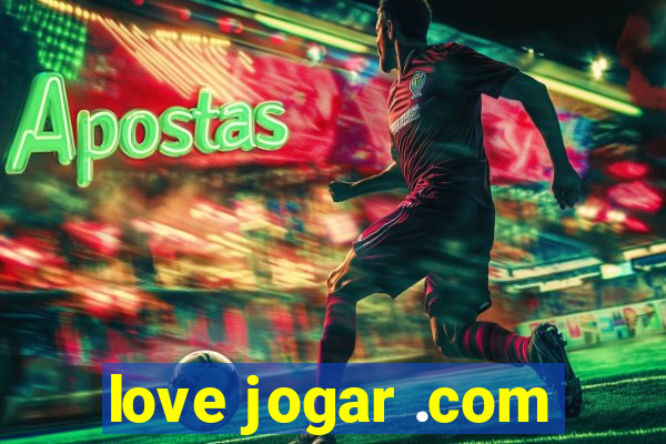 love jogar .com